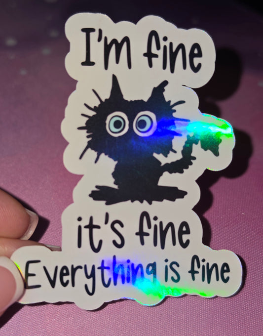 I'm Fine It's Fine Everything Is Fine Sticker