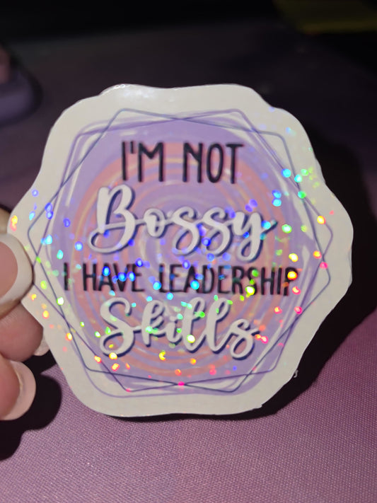 I'm NOT Bossy I Have LEADERSHIP Skills Sticker